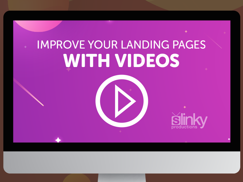 Improve Your Landing Pages with Videos