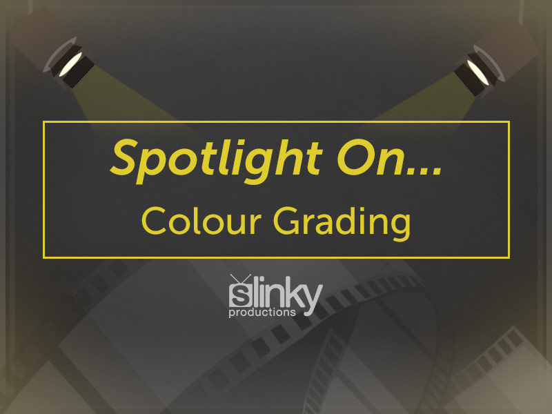 Spotlight On… Colour Grading