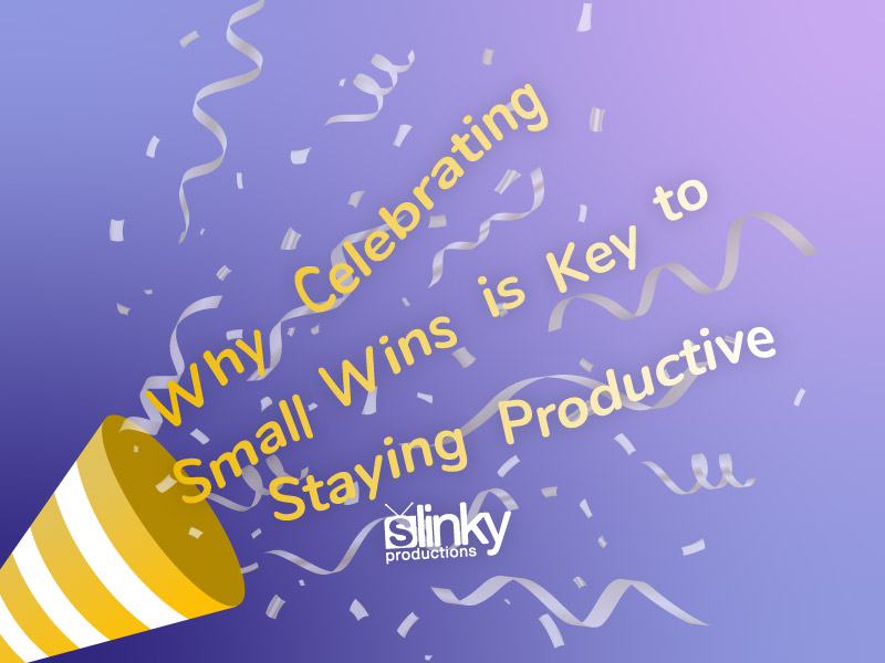 Why Celebrating Small Wins is Key to Staying Productive